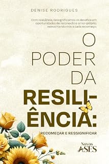 Livro O PODER DA RESILIÊNCIA: RECOMEÇAR E RESSIGNIFICAR