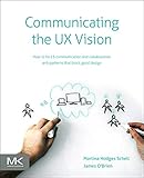Communicating the UX Vision: 13 Anti-Patterns That Block Good Ideas Communicating the UX Vision: 13 Anti-Patterns That Block Good Ideas