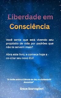 Livro Liberdade em Consciência: Um guia prático para o despertar através da Arte da Permissão