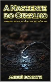 Livro A Nascente do Orvalho: Poemas líricos, políticos e filosóficos