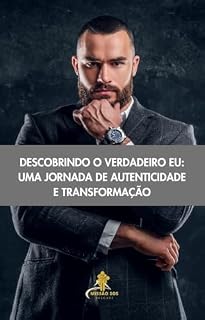 Livro Descobrindo o Verdadeiro Eu: Uma Jornada de Autenticidade e Transformação