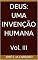 Livro Deus: Uma Invenção Humana: Vol. III
