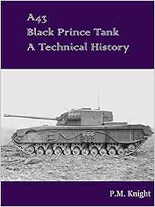 3 Black Prince Tank A Technical History Knight P M Amazon Com Books