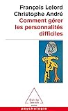 Comment gérer les personnalités difficiles (OJ.POCHE PSYCHO) (French Edition) by