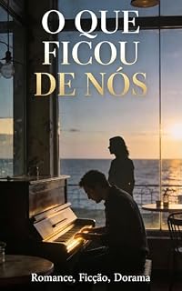Livro O Que Ficou De Nós: Dorama Fiction