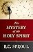Mystery of the Holy Spirit, The by R.C Sproul