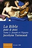 Image de la Bible pas à pas t.2 ; Joseph et l'Egypte
