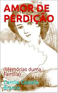 Livro AMOR DE PERDIÇÃO: (Memórias duma Família)