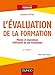 L'évaluation de la formation - 2e éd. - Pilotez et maximisez l'efficacité de vos formations: Pilotez et maximisez l'efficacité de vos formations (French Edition) by