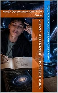 Livro Almas: Despertando sua Missão Divina : Almas: Despertando sua Missão Divina (Séries espirituais Livro 4)