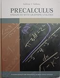 Hardcover Precalculus Enhanced With Graphing Utilities (Custom Edition For Northwest Florida State College) Book