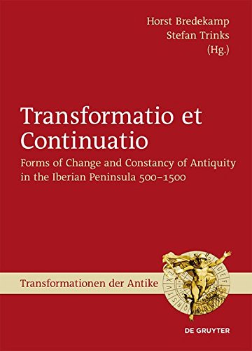 Transformatio Et Continuatio: Forms of Change and Constancy of Antiquity in the Iberian Peninsula 500-1500 (Transformationen Der Antike) (German Edition)