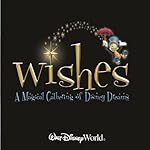 Walt Disney World Wishes: A Magical Gathering of Disney Dreams