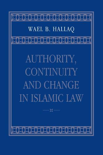 Authority, Continuity and Change in Islamic Law