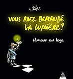 Quelqu'un aurait de la lumière ? : Humour en loge by 