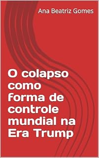 Livro O colapso como forma de controle mundial na Era Trump