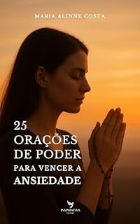 25 Orações de Poder para Vencer a Ansiedade