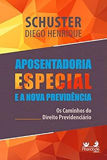 Livro Aposentadoria Especial na Nova Previdência: os caminhos do Direito Previdenciário