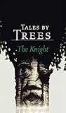 The Knight (Tales by Trees Book 2)