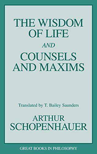 The Wisdom of Life and Counsels and Maxims (Great Books in Philosophy) cover
