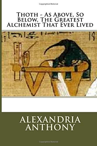 Thoth - As Above, So Below, The Greatest Alchemist That Ever Lived