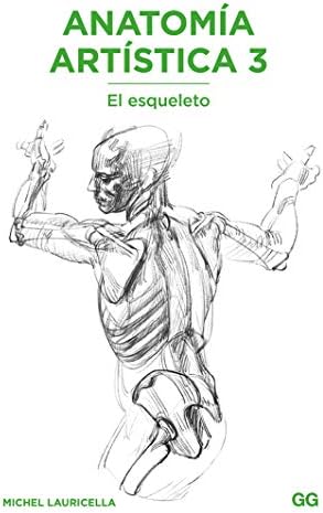 Anatomía Artística 3: El Esqueleto (Anatomía Artística/ Morpho: Anatomy for Artists, 3)