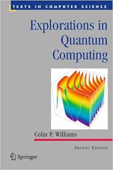 Explorations in Quantum Computing (Texts in Computer Science) Explorations in Quantum Computing (Texts in Computer Science)