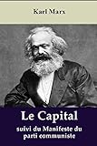 KARL MARX: Le Capital, suivi du Manifeste du parti communiste (French Edition) by 