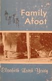 Hardcover Family afoot by Elisabeth Larsh Young (1978-08-02) Book