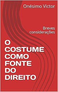 Livro O COSTUME COMO FONTE DO DIREITO: Breves considerações