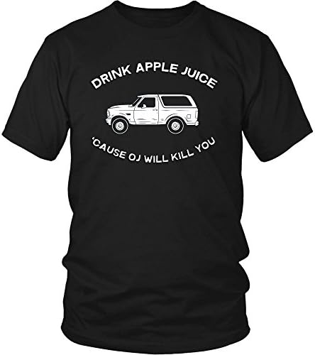 Drink apple juice 'cause OJ will kill you - 5XL Black Unisex T-Shirt