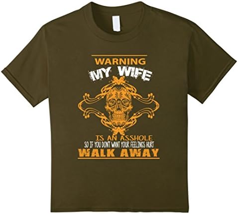 Kids Warning My Wife Is An Asshole T Shirt,Warning My Wife Tshirt 4 Olive