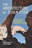 The Architecture of Cognition: Rethinking Fodor and
