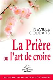 La  prière ou L'art de croire