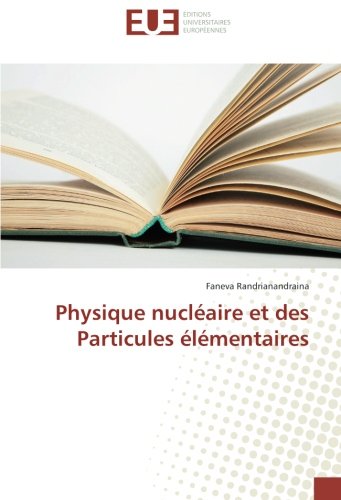 Physique nucléaire et des Particules élémentaires (French Edition)