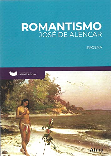 Fundamentos da literatura: romantismo - iracema
