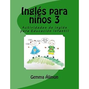 Inglés para niños 3: Actividades de inglés para Educación Infantil (Inglés para niños 2: Actividades de inglés para Educación Infantil) (Volum