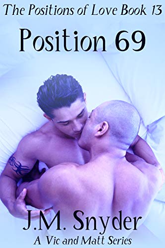 Position 69 (Vic and Matt: Positions of Love Book 13) by [Snyder, J.M.]