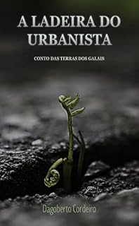 Livro A Ladeira do Urbanista: Um conto das terras dos Galais (Tenente MAGA)