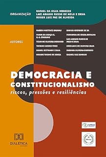 Livro Democracia e Constitucionalismo: riscos, pressões e resiliências