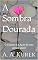 Livro A Sombra Dourada: O Ciúme e a Arte de um Amor Livre