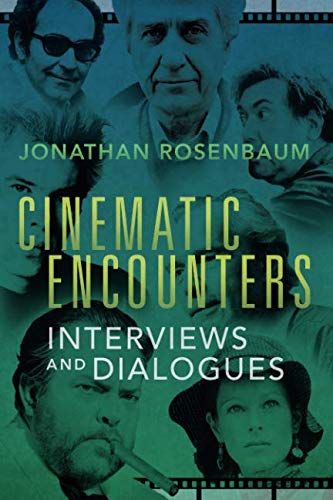 Cinematic Encounters: Interviews and Dialogues by Jonathan Rosenbaum