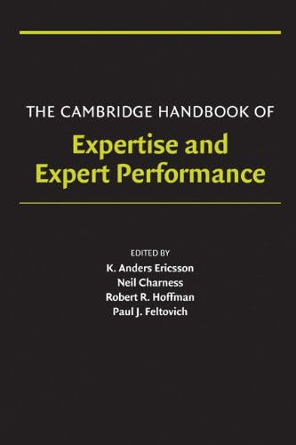 The Cambridge Handbook of Expertise and Expert Performance (Cambridge Handbooks in Psychology) [ペーパーバック] Ericsson， K. Anders、 Hoffman， Robert R.、 Kozbelt， Aaron; Williams， A. Mark Amazon.com: The Cambridge Handbook of Expertise and Expert