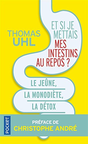 Et si je mettais mes intestins au repos ? by Thomas Uhl
