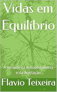 Livro Vidas em Equilíbrio: A Jornada da Autodescoberta e da Aceitação
