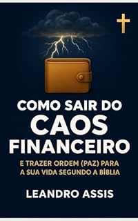 Livro Como Sair do Caos Financeiro : E Trazer Ordem (Paz) Para a Sua Vida Segundo à Bíblia