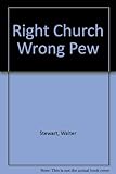 Front cover for the book Right Church Wrong Pew by Walter Stewart