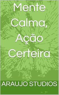 Livro Mente Calma, Ação Certeira