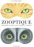 Zooptique : Imagine ce que les animaux voient by