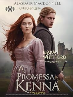 Livro A Promessa de Kenna: A Chama da Redenção nas Terras Altas (Entre a Honra e o Destino Livro 10)